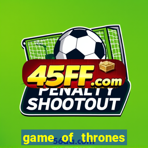 game of thrones dublado online